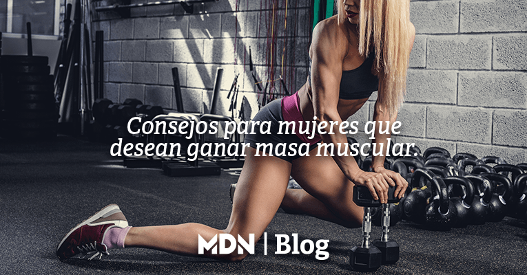 Consejos para mujeres para ganar masa muscular - MDNLabs