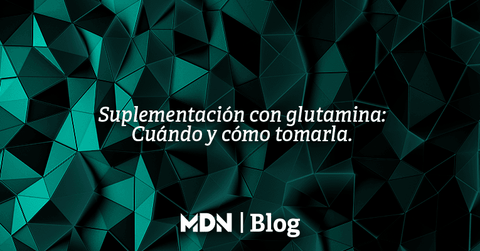 Cuándo y cómo tomar suplementos con glutamina. - MDNLabs