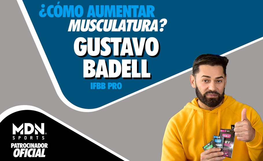 Como aumentar masa muscular por Gustavo Badell IFBB Pro - MDNLabs